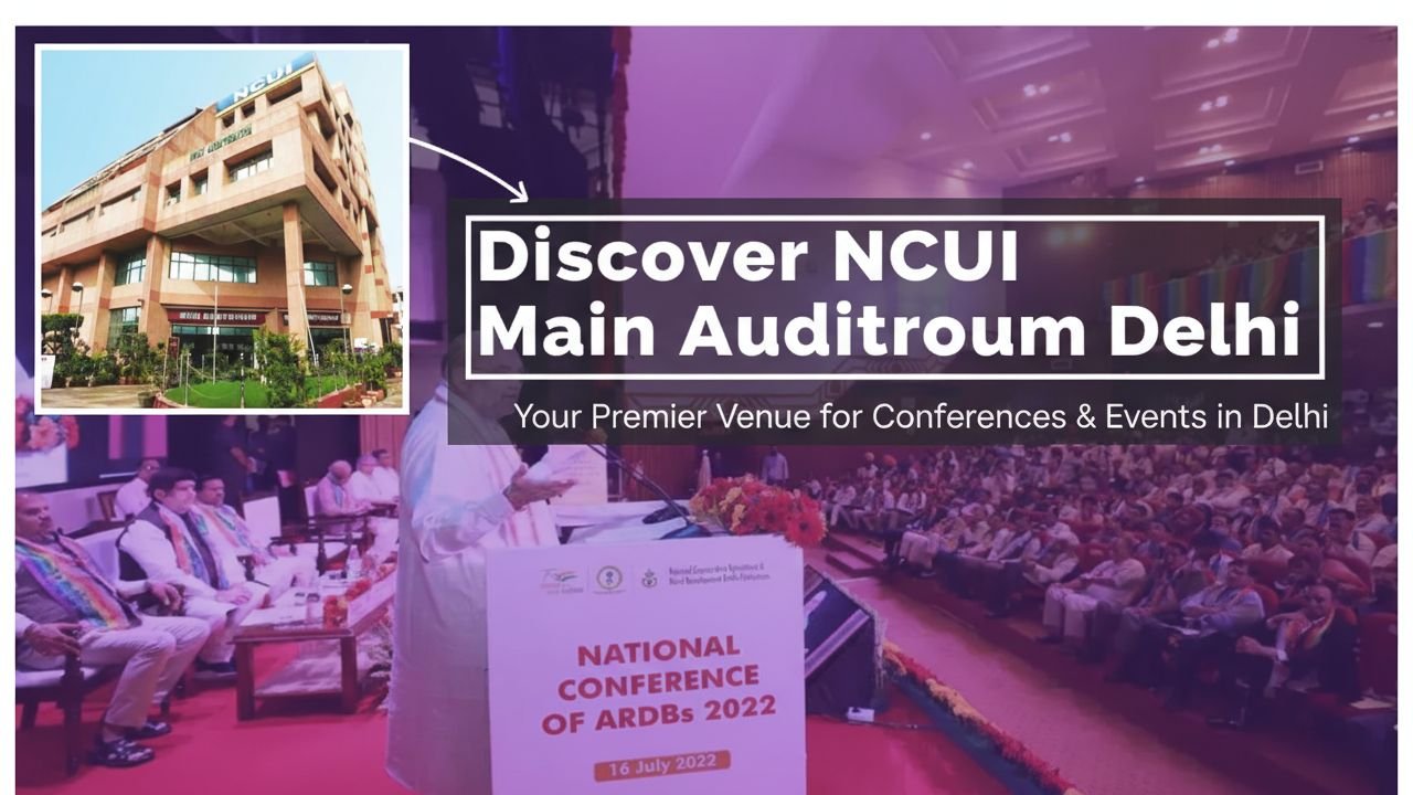 Discover NCUI Main Auditorium Delhi