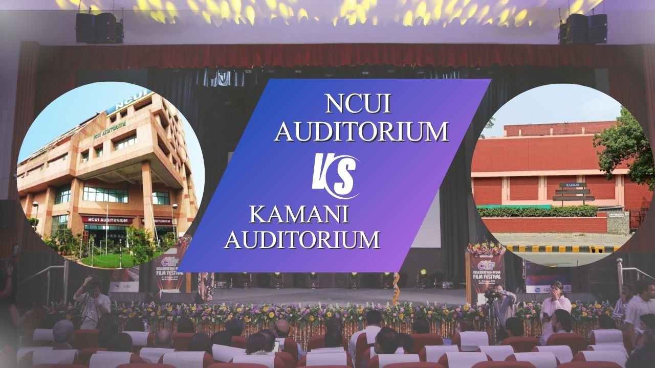 NCUI AUDITORIUM VS KAMINI AUDITORIUM